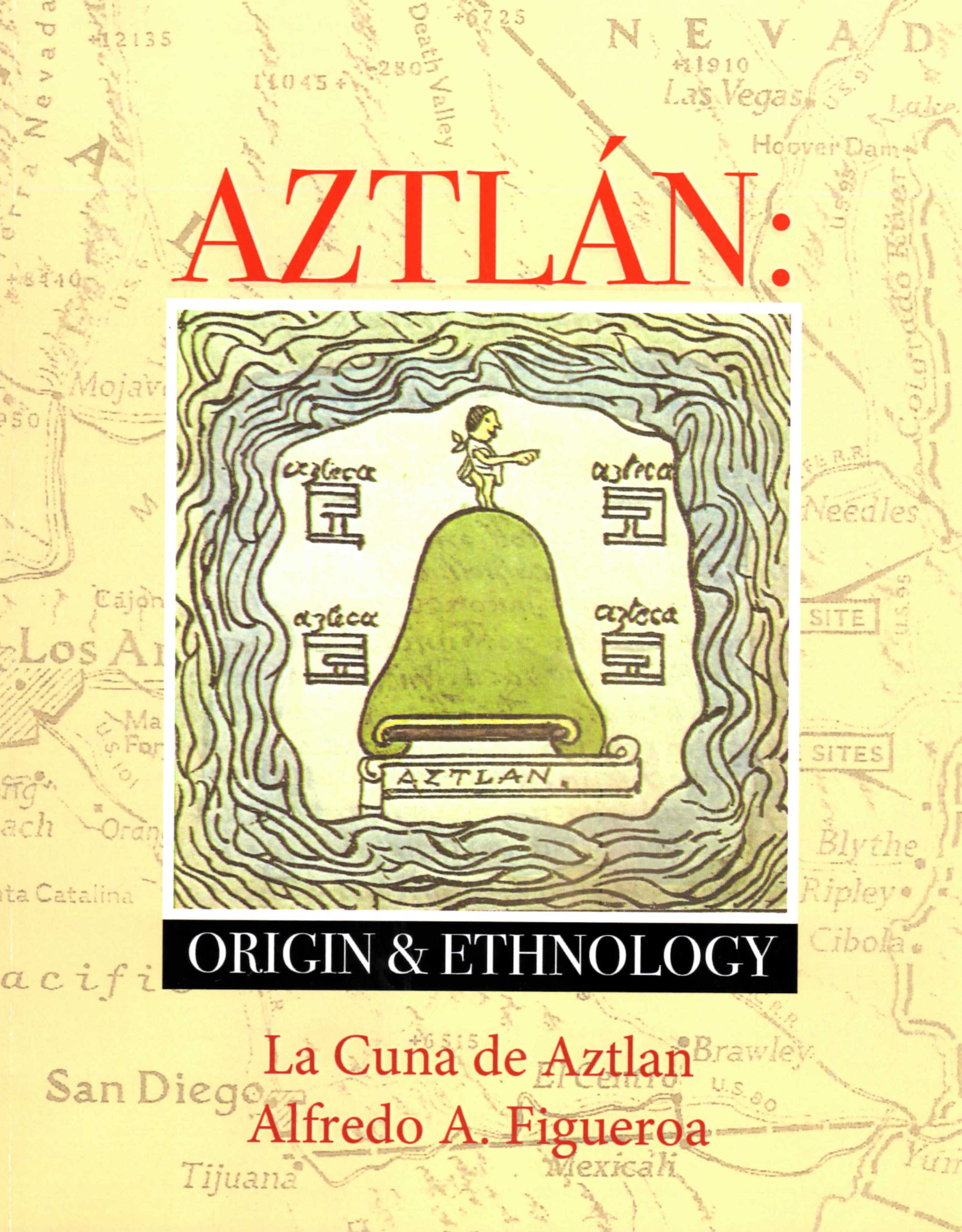 Lake Havasu Museum of History Presents Aztlan: Origin and Ethnology with Alfredo Figueroa