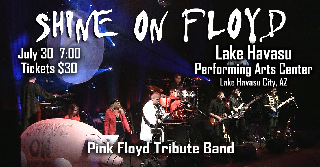 Shine On Floyd Pink Floyd tribute playing Lake Havasu Performing Arts Center July 30