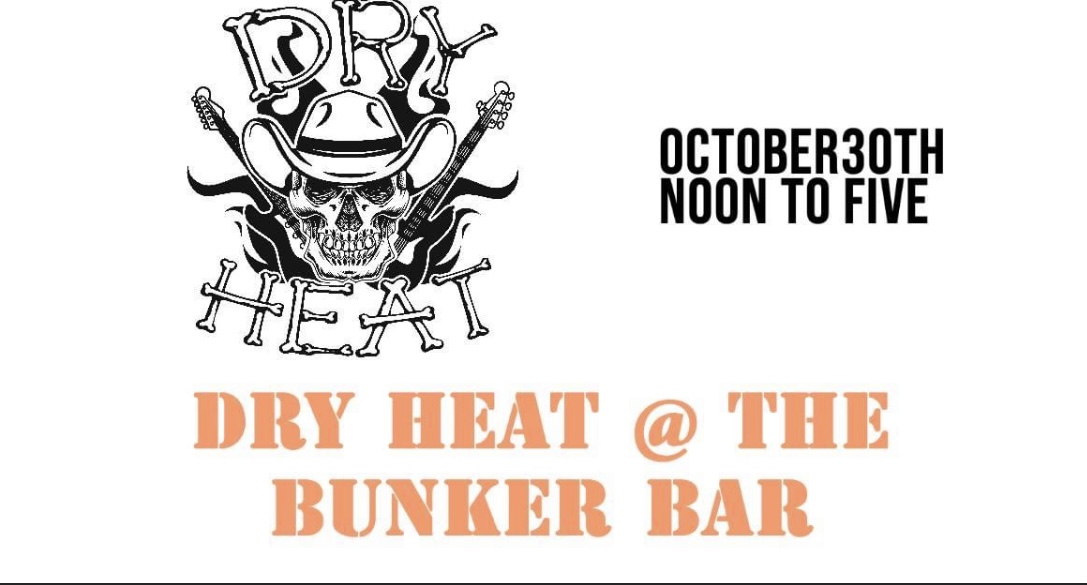 Dry Heat at The Bunker Bar