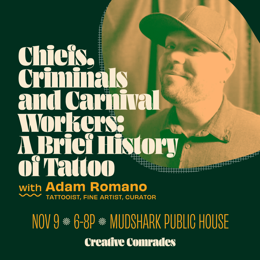 Chiefs, Criminals, & Carnival Workers: A Brief History of Tattoo with Adam Romano