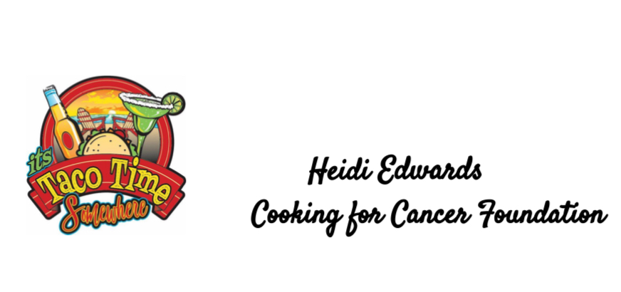 Heidi Edwards Cooking For Cancer Taco Time