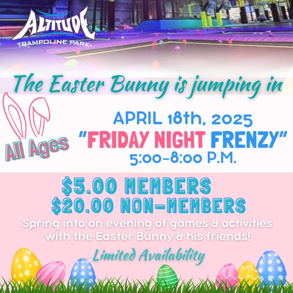 Friday Night Frenzy at Altitude Trampoline Park with the Easter Bunny
