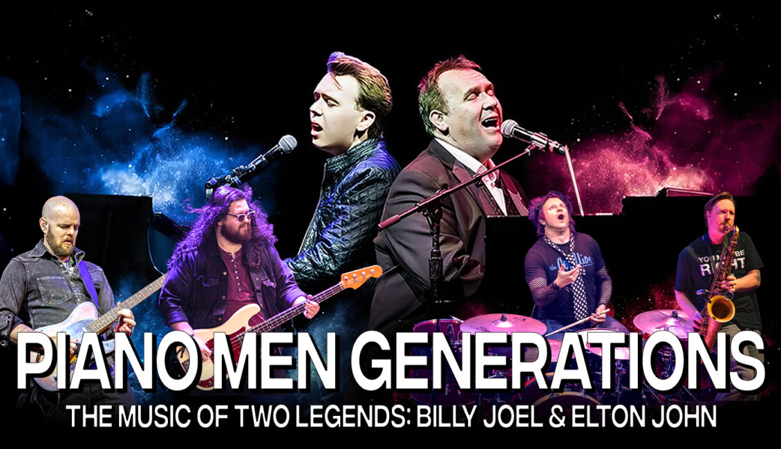 PIANO MEN: GENERATIONS – Celebrating the music of Billy Joel & Elton John